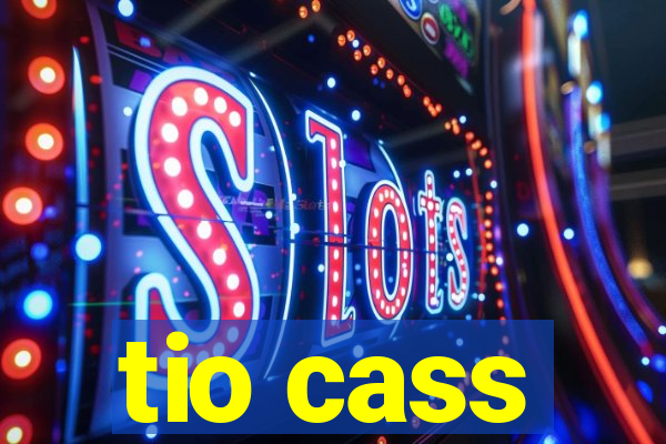 tio cass